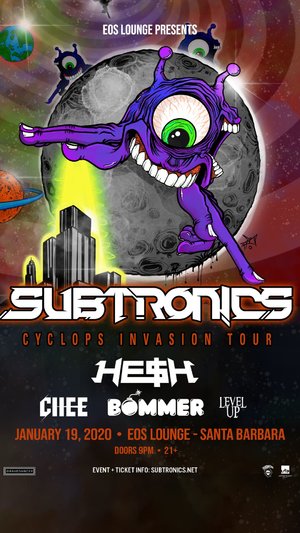 Subtronics 'Cyclops Invasion Tour' - Santa Barbara, CA - 01/17