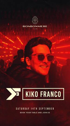 KIKO FRANCO @ BONBONNIERE TULUM photo