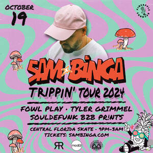 Sam Binga Trippin' Tour Orlando