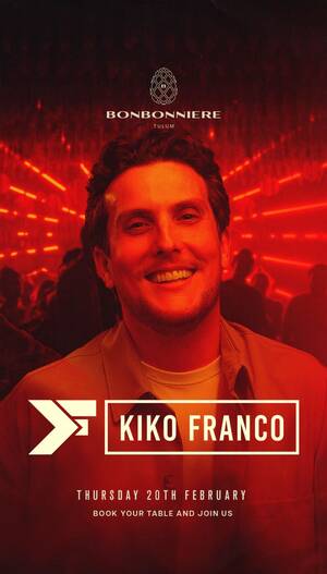 KIKO FRANCO @ BONBONNIERE TULUM photo