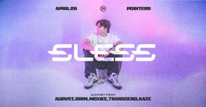 Pointers Presents: Sless photo