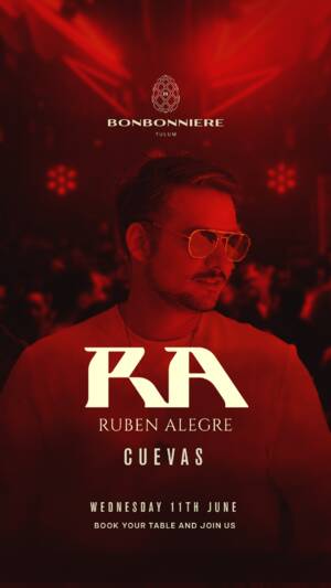 RUBEN ALEGRE @ BONBONNIERE TULUM