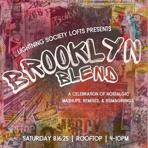 Lightning Society Lofts Presents: Brooklyn Blend