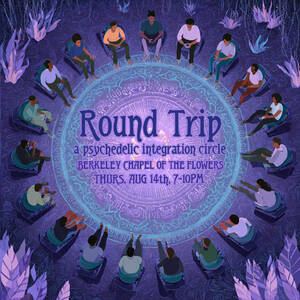 Round Trip: A Psychedelic Integration Circle in Berkeley
