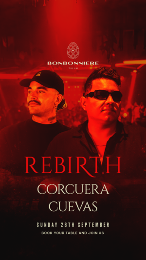 REBIRTH @ BONBONNIERE TULUM