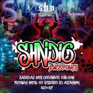 SHN Presents The Shndig X-Mess Party