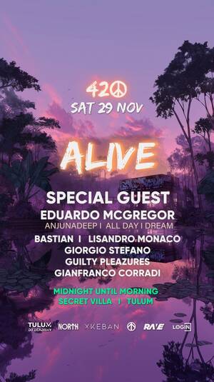 420 presents ALIVE - Event in Tulum