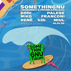 SOMETHINGNU - Event in Tulum
