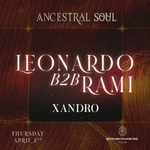 ANCESTRAL SOUL @ BONBONNIERE TULUM