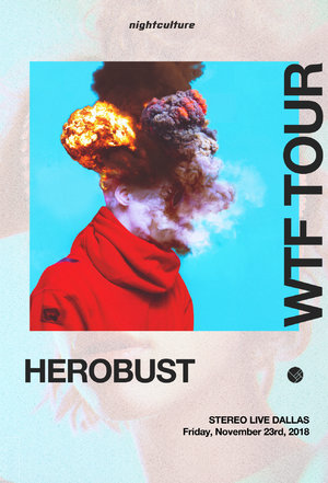 HEROBUST - WTF TOUR - Dallas, TX photo