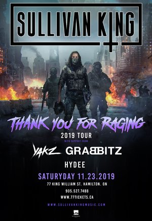 Sullivan King - 'Thank You For Raging' - Hamilton, ON - 11/23