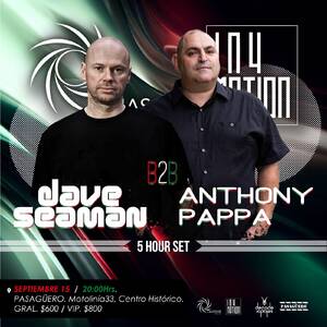 Dave Seaman B2B Anthony Pappa @ Ciudad de M&eacute;xico